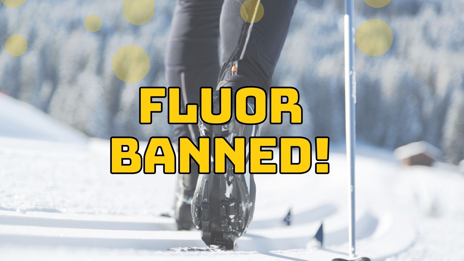 Full ban of ski preparation products containing fluor will be implemented  from the 2022/2023 season. - skiwax.eu